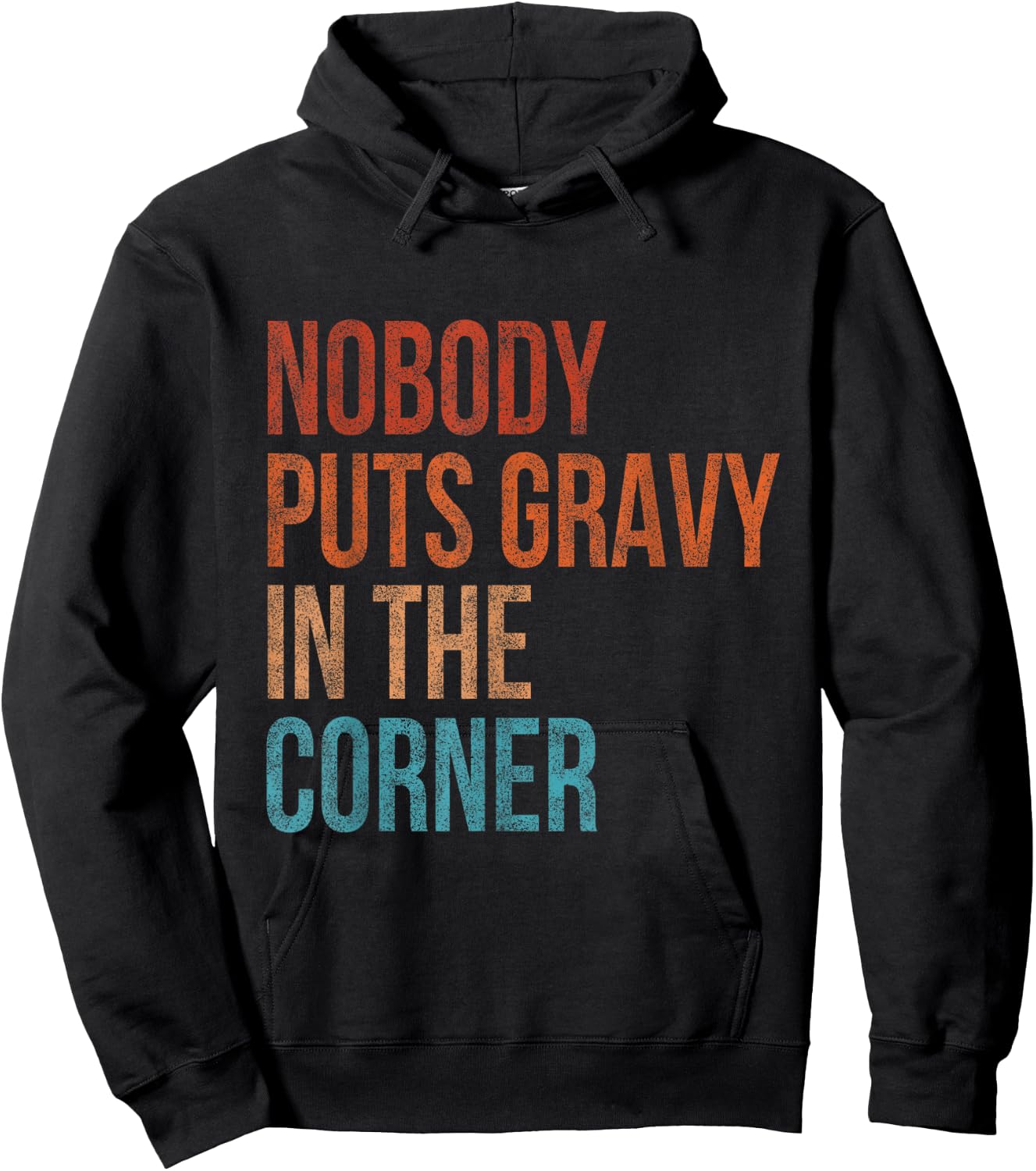 Nobody Puts Gravy In A Corner Funny Thanksgiving Pun Dinner Hoodie - Hoodie | Black