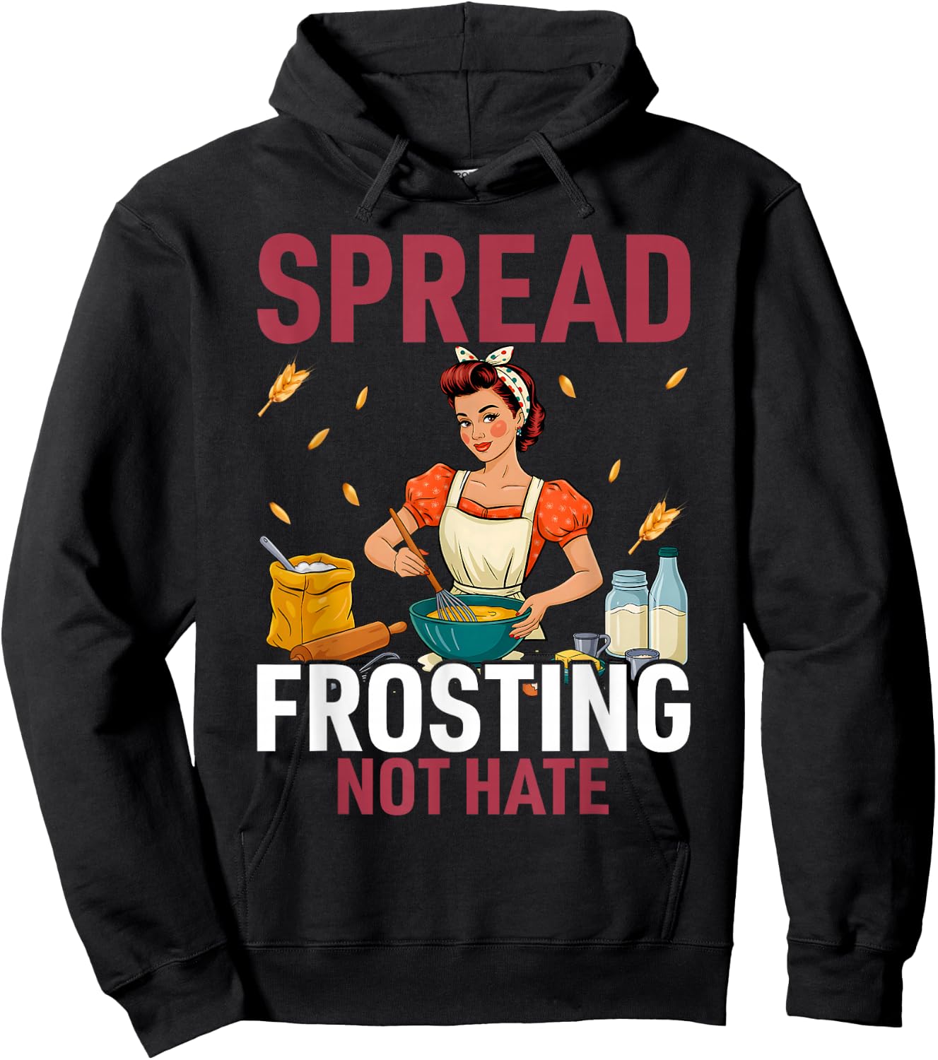 Spread Frosting Not Hate - Funny Baking Lovers Baker Kitchen Hoodie - Hoodie | Black