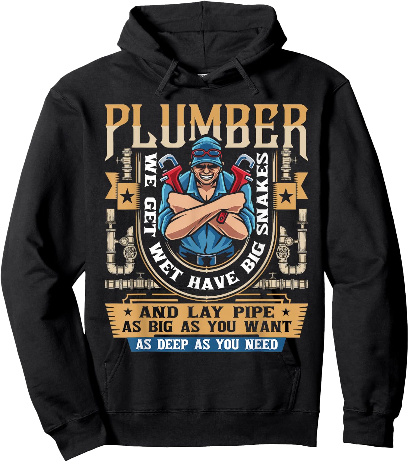 Plumber We Get Wet Have Big Snakes And Lay Pipe - Plumbing Hoodie - Hoodie | Black