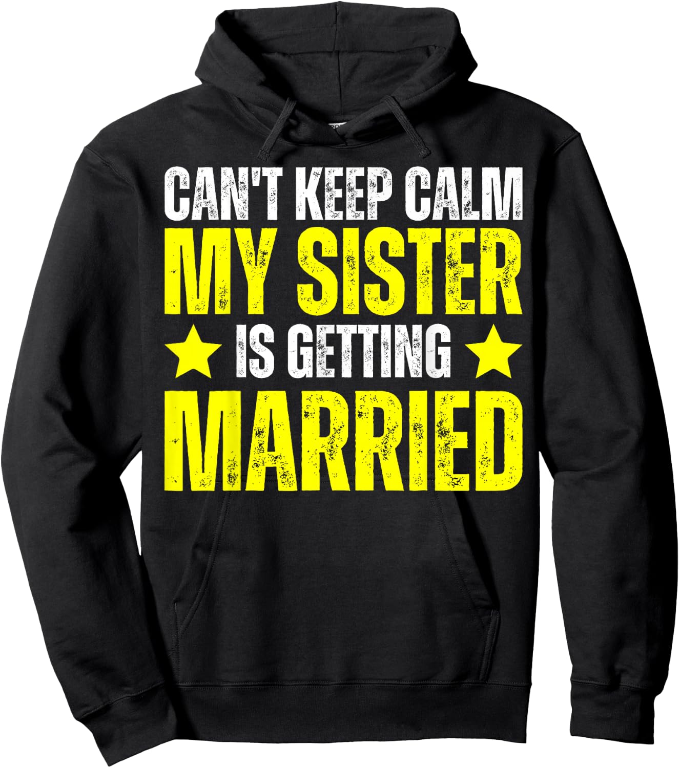 I Can't Keep Calm My Sister Is Getting Married Hoodie - Hoodie | Black