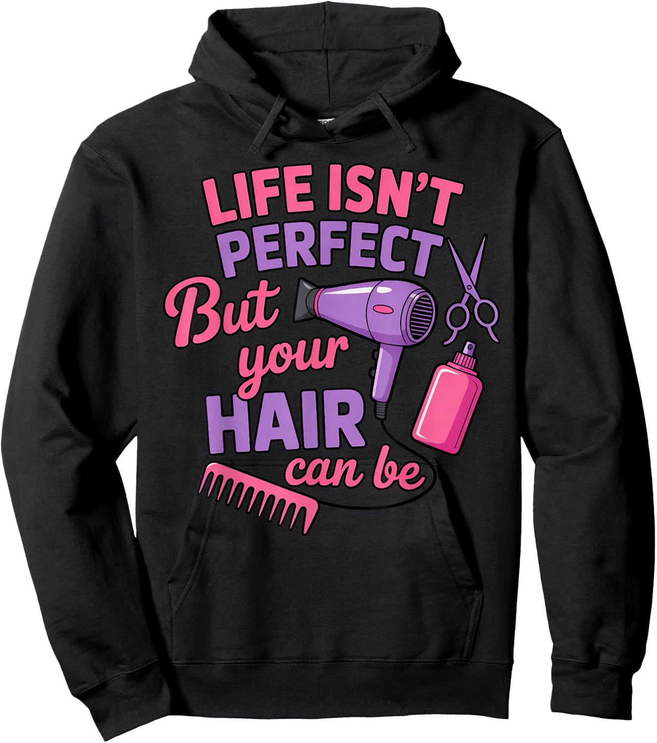 Life Isn't Perfect Barber Cosmetology Hair Salon Hairdresser Hoodie - Hoodie | Black