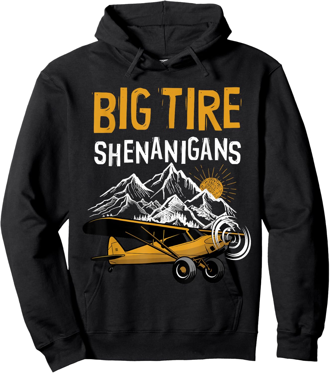 Big Tire Shenanigans STOL Airplane Backcountry Bush Pilot Hoodie - Hoodie | Black