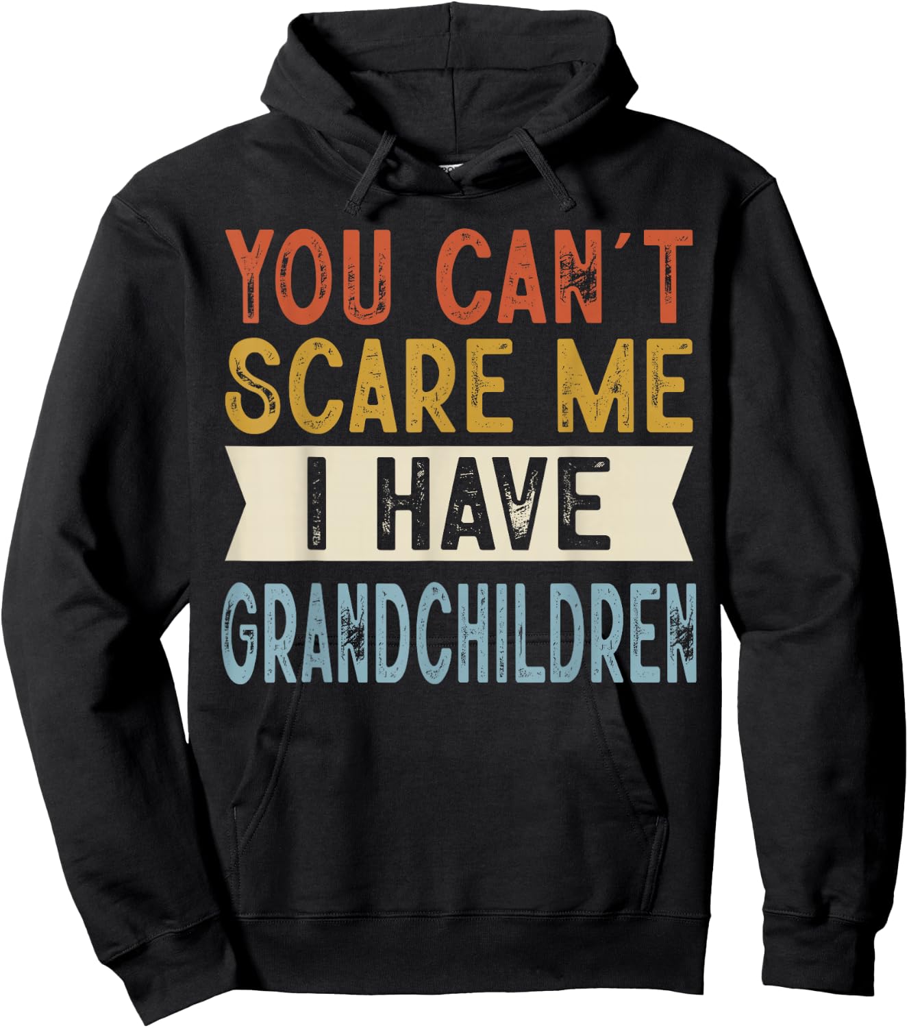 You Can’t Scare Me I Have Grandchildren Funny Family Retro Hoodie - Hoodie | Black