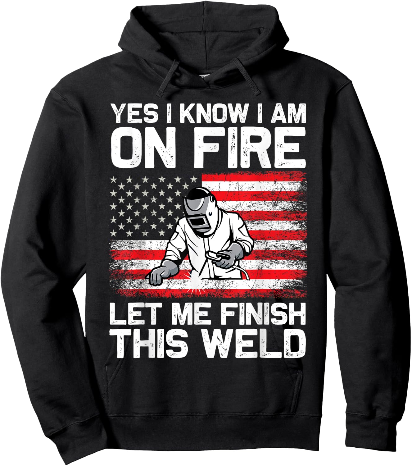 Yes I Know I'm On Fire Let Me Finish This Weld Hoodie - Hoodie | Black