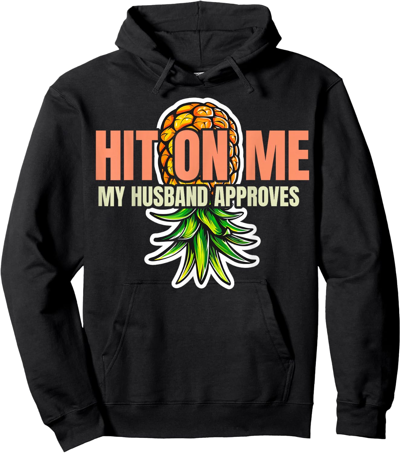 Hit On Me My Husband Approves Cute Pineapple Hoodie - Hoodie | Black