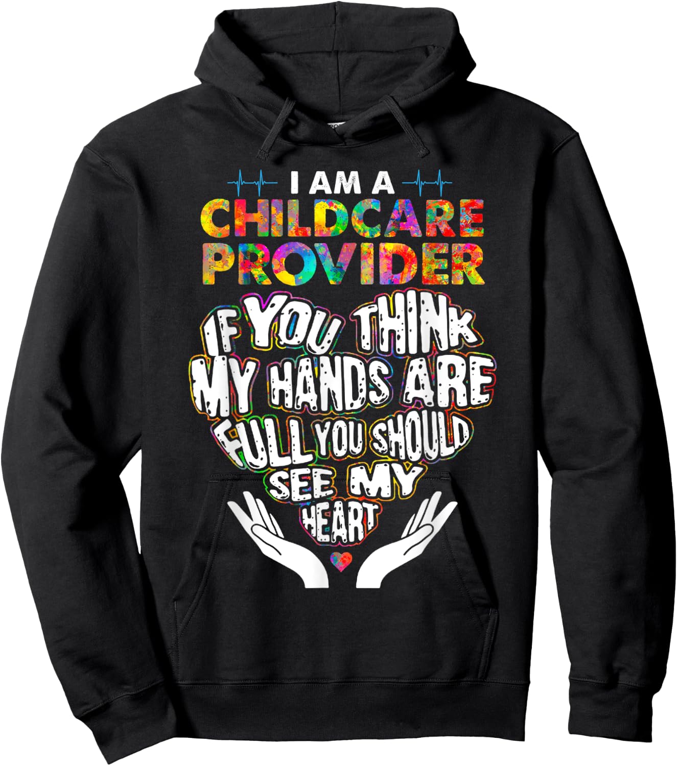 Cute Childcare Provider Heart If You Think My Hands Are Full Hoodie - Hoodie | Black