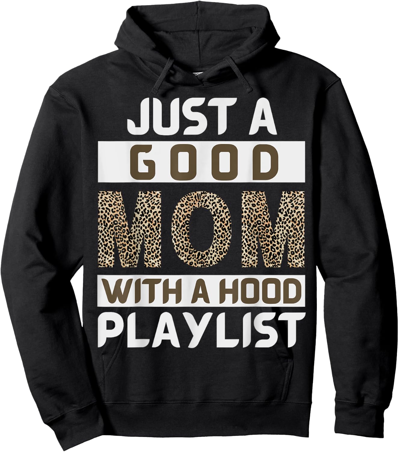 Funny Leopard Mom Say Just A Good Mom With A Hood Playlist Hoodie - Hoodie | Black