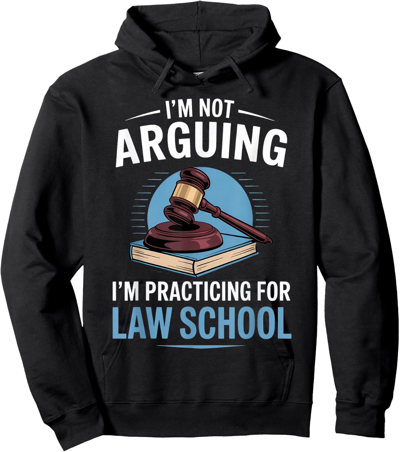 I'm Not Arguing I'm Practicing For Law School Hoodie - Hoodie | Black