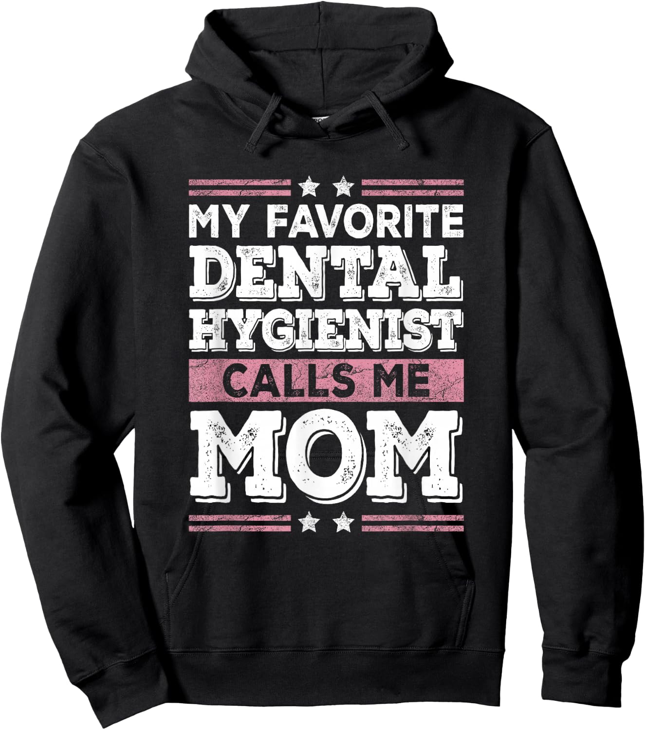 My Favorite Dental Hygienist Calls Me Mom Funny Mothers Day Hoodie - Hoodie | Black