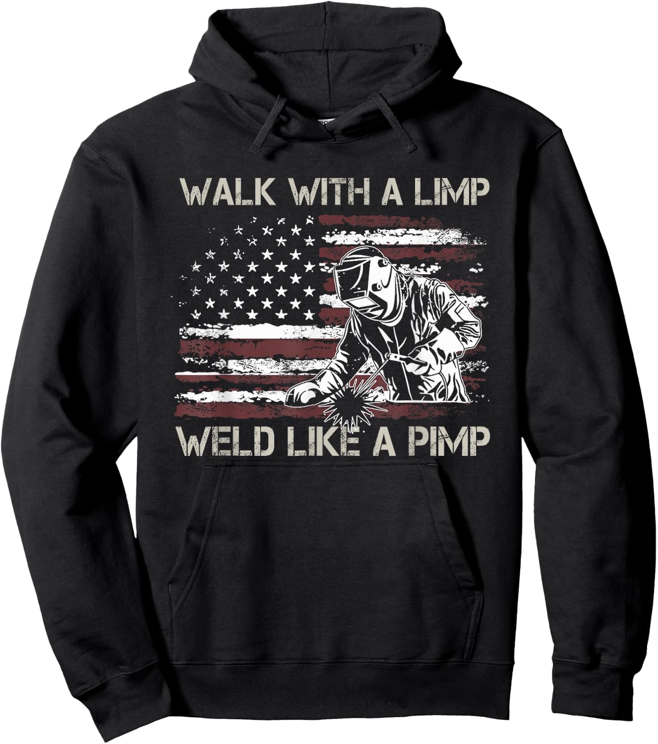 Walk With A Limp Weld Like A Pimp Hoodie - Hoodie | Black