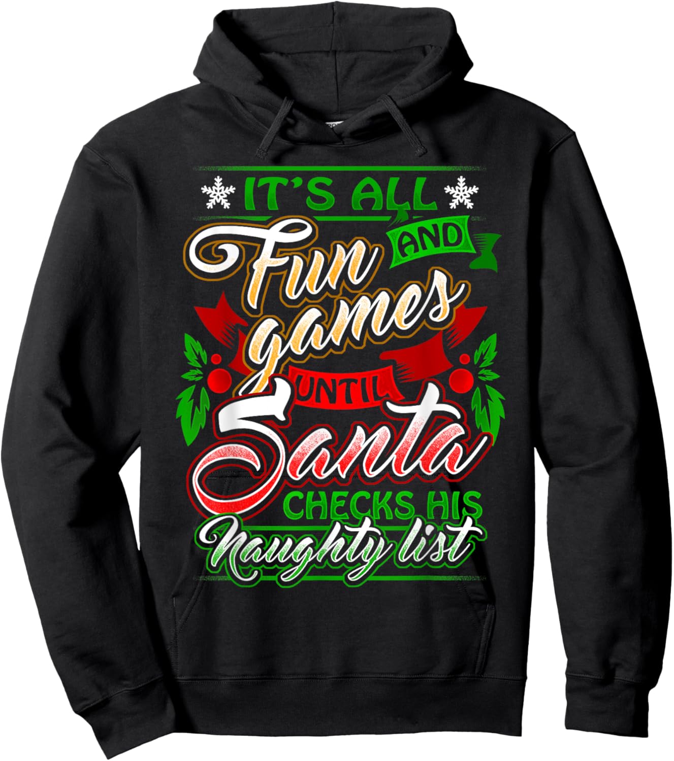 It's All Fun And Games Until Santa Checks His Naughty List Hoodie - Hoodie | Black