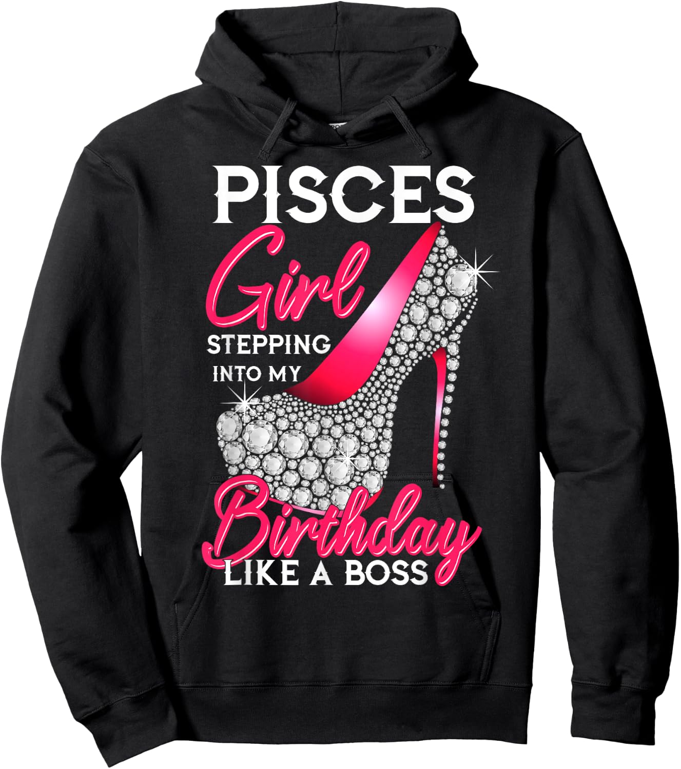 Pisces Girl Stepping Into My Birthday Like A Boss Hoodie - Hoodie | Black