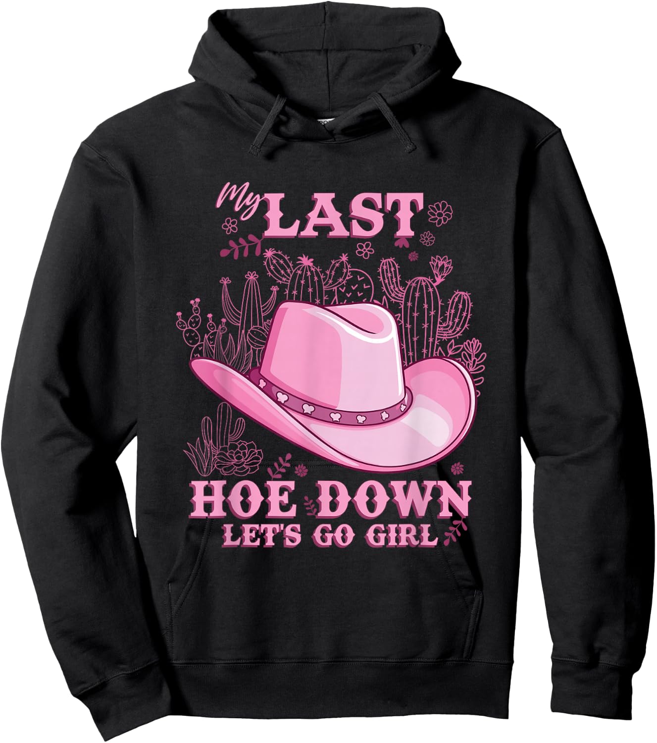 My Last Hoe Down Cowgirl Bachelorette Party Hoodie - Hoodie | Black