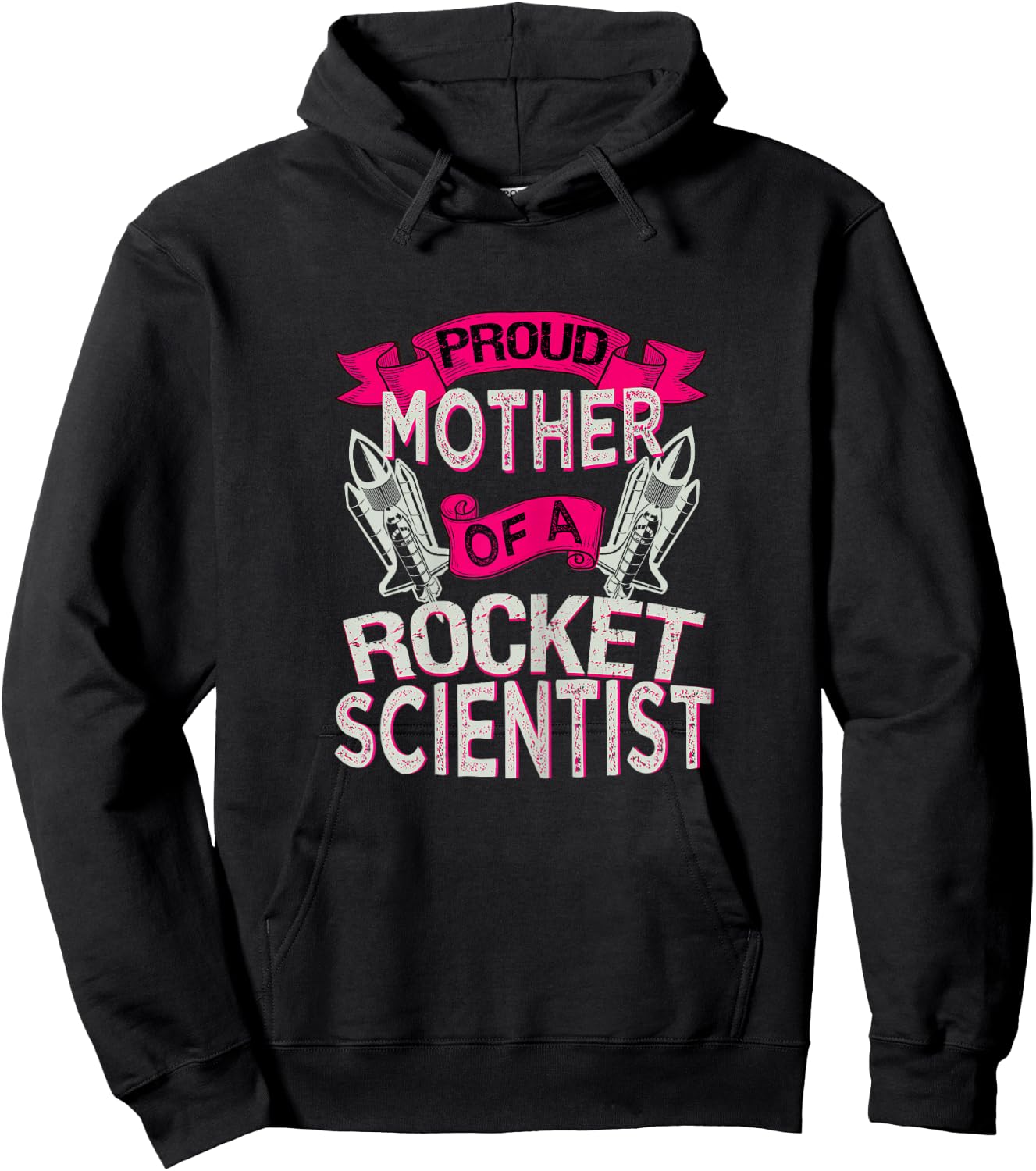 Proud Mother Of A Rocket Scientist Space Technician T Shirt Hoodie - Hoodie | Black