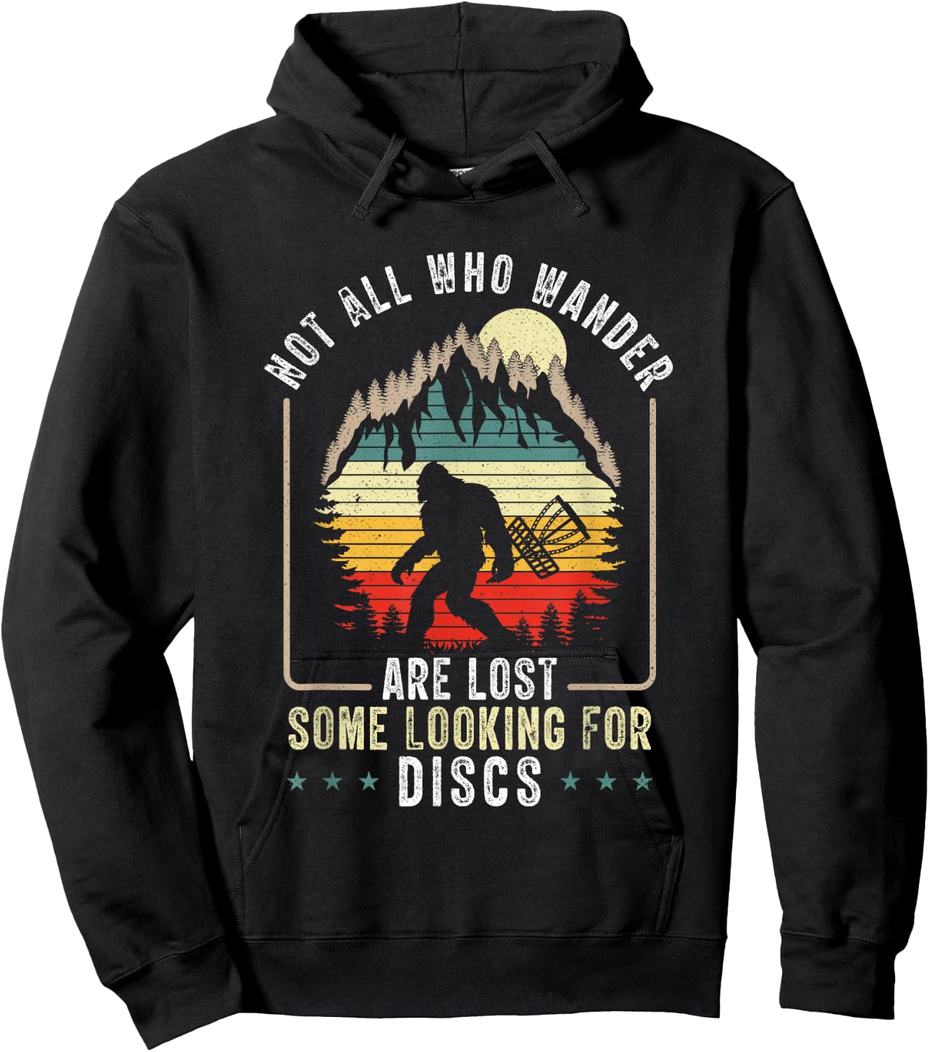 Not All Who Wander Are Lost Disc Golf Bigfoot Sasquatch Hoodie - Hoodie | Black