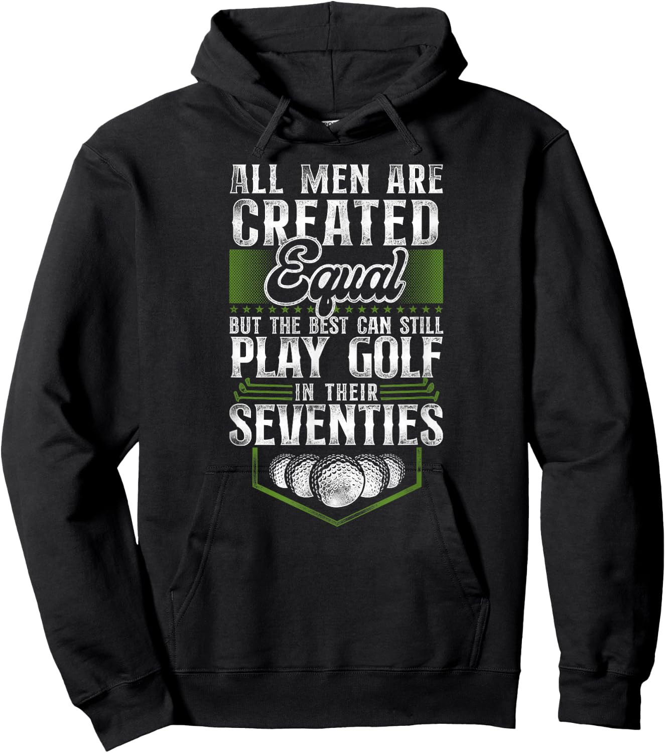 Golf 70Th Birthday Vintage All Men Are Created Equal But The Hoodie - Hoodie | Black