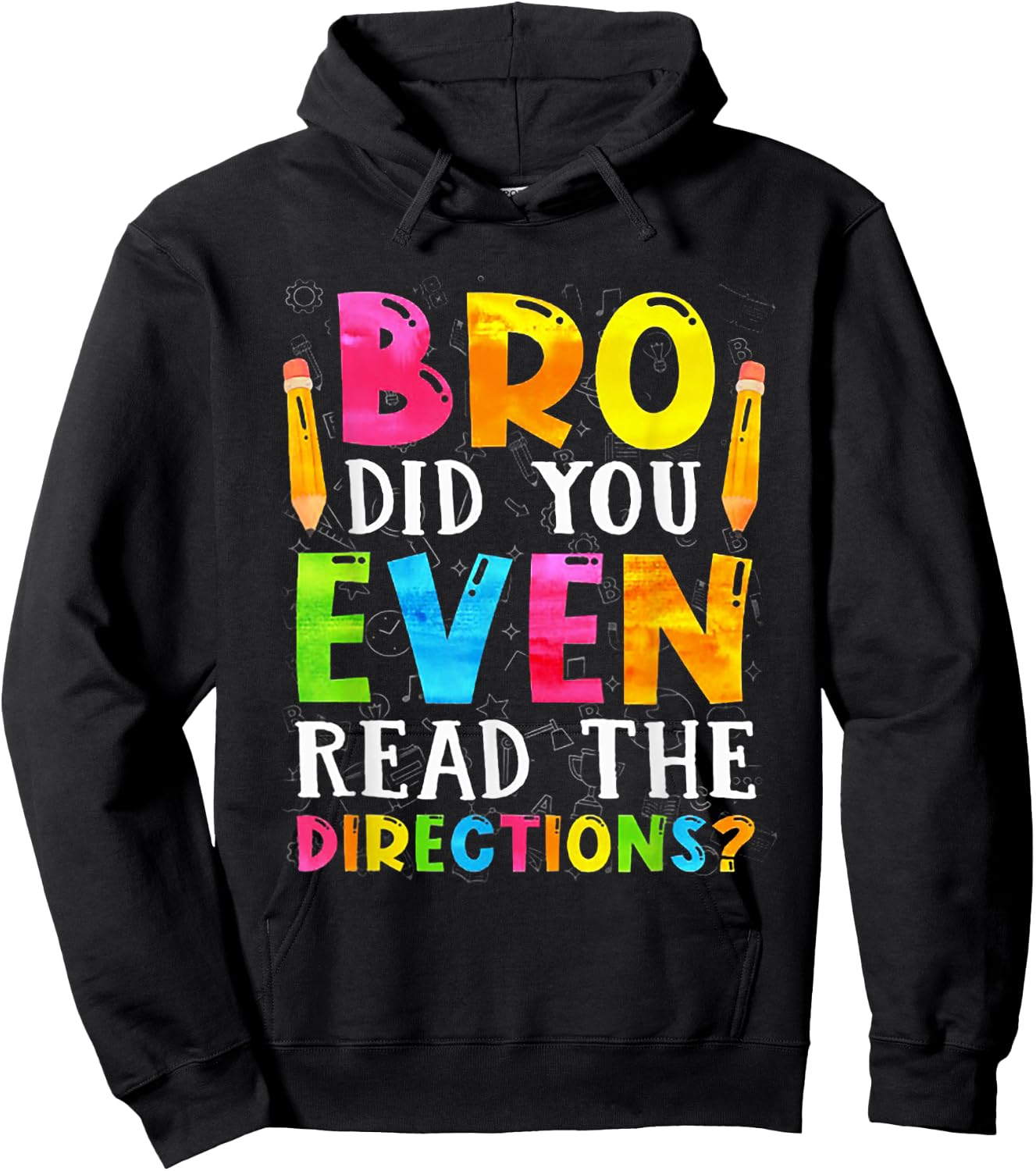 Bro Did You Even Read The Directions Funny Teacher Men Women Hoodie - Hoodie | Black
