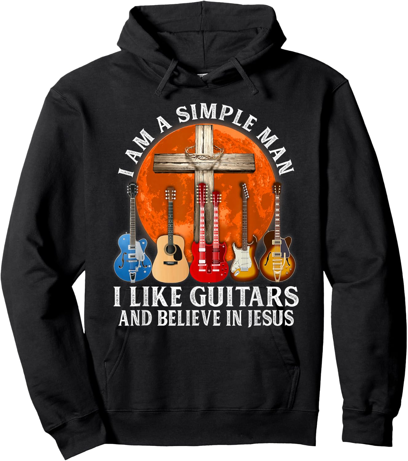 I Am A Simple Man I Like Guitars and Believe in Jesus Hoodie - Hoodie | Black