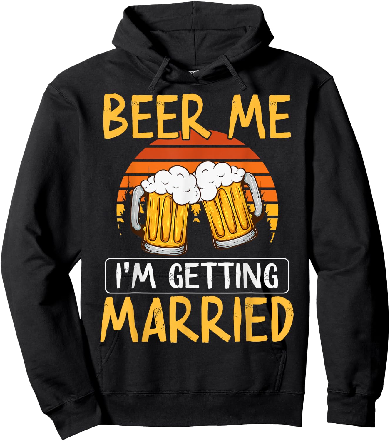 Bachelor Party Getting Married Beer Me I'm Getting Married Hoodie - Hoodie | Black