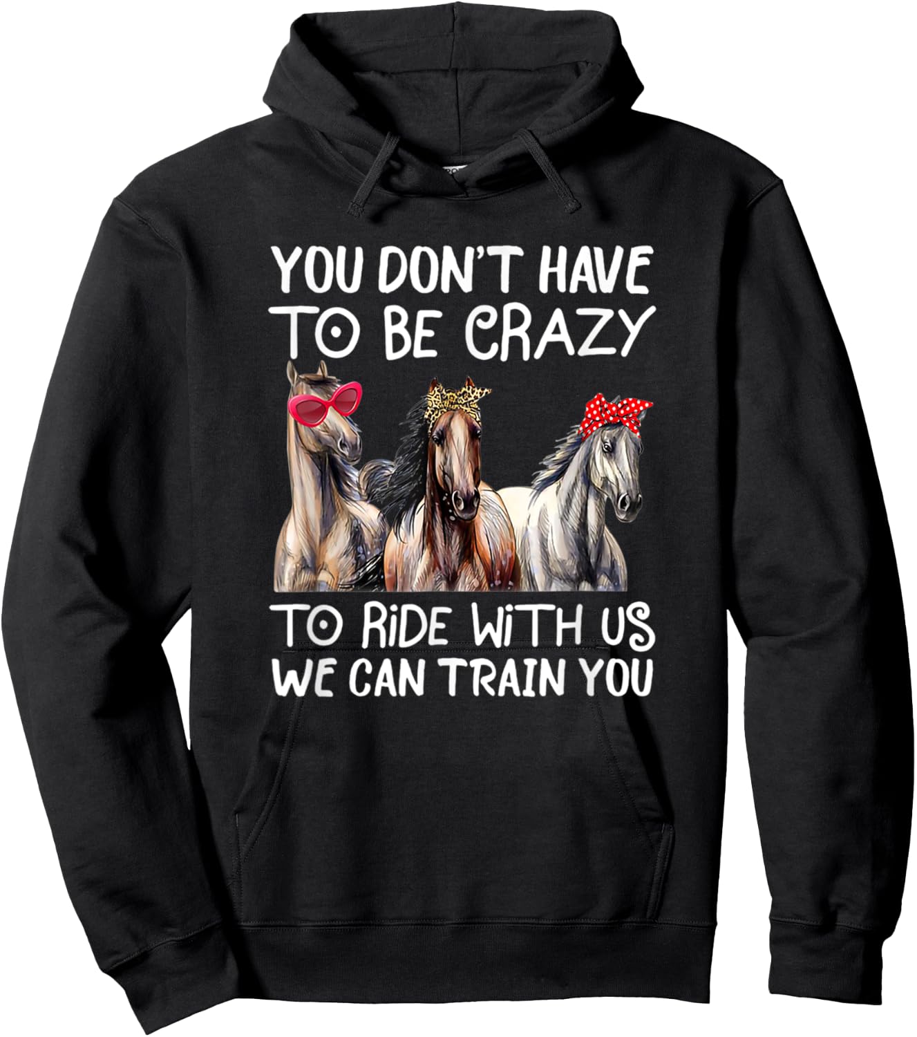 You Don't Have To Be Crazy To Ride With Us We Can Train You Hoodie - Hoodie | Black