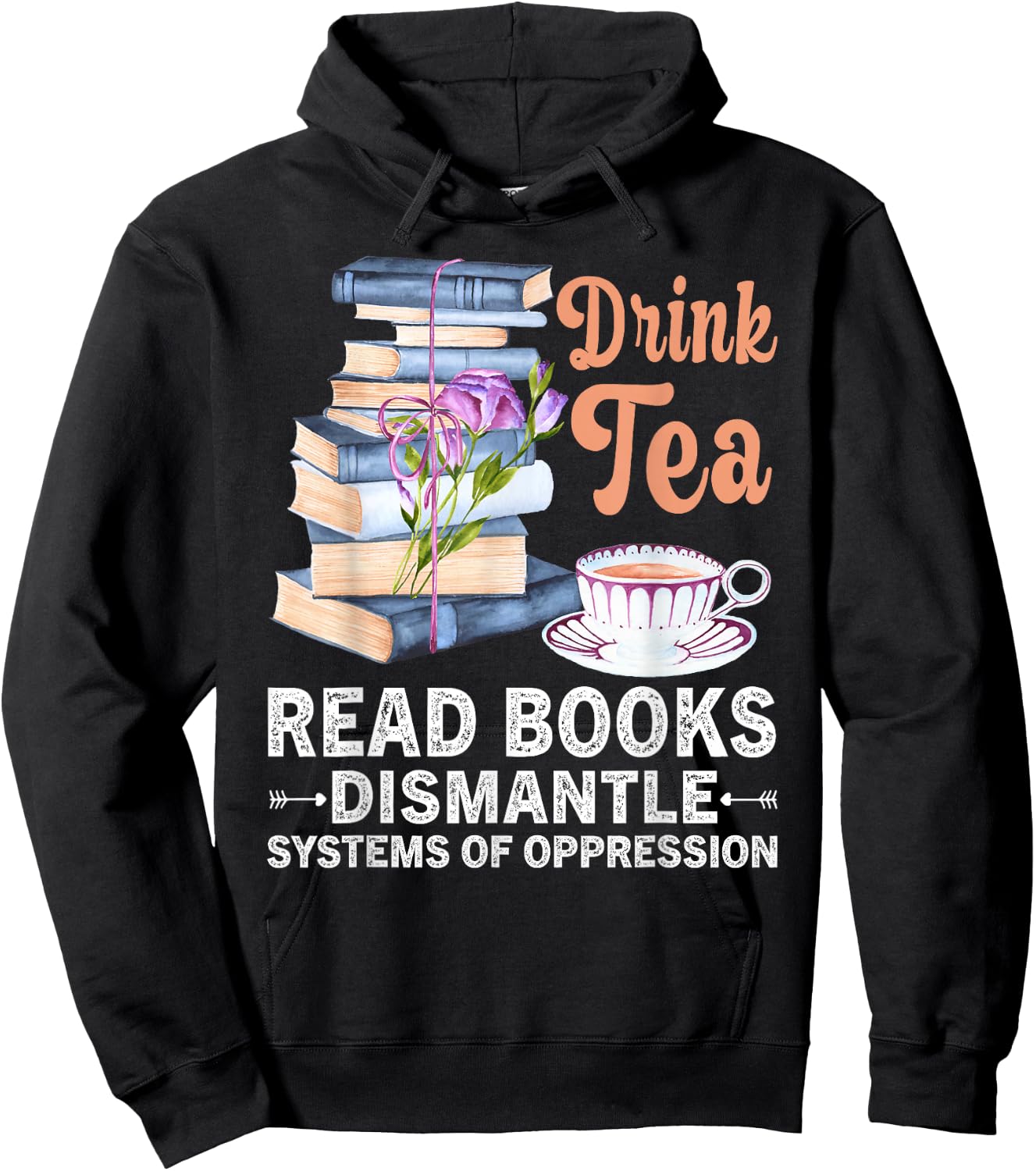 Funny Book Lover Quote Drink Tea Read Books Cool Book Lover Hoodie - Hoodie | Black