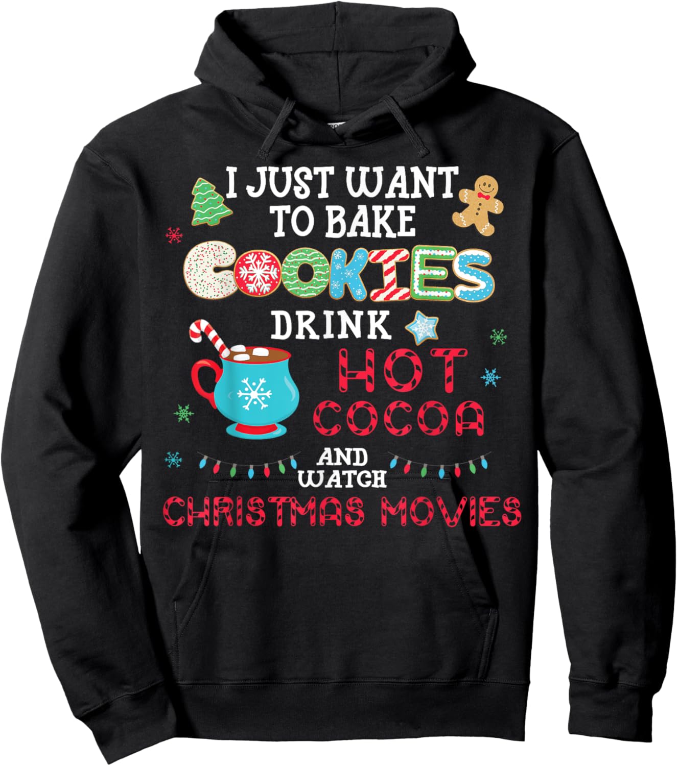 I Just Want to Bake Cookies Drink Hot Cocoa Watch Christmas Hoodie - Hoodie | Black