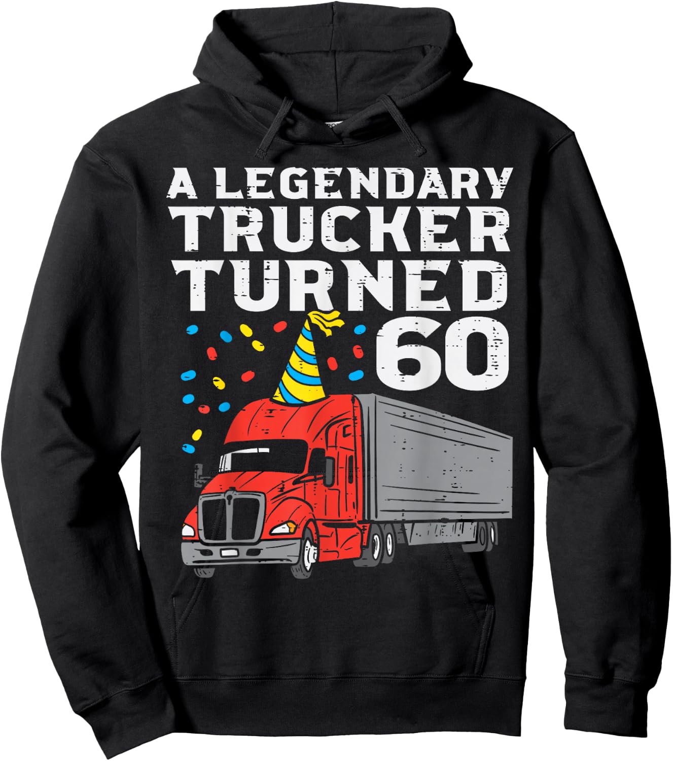 Legendary Trucker Turned 60 60th Birthday Truck Driver Men Hoodie - Hoodie | Black