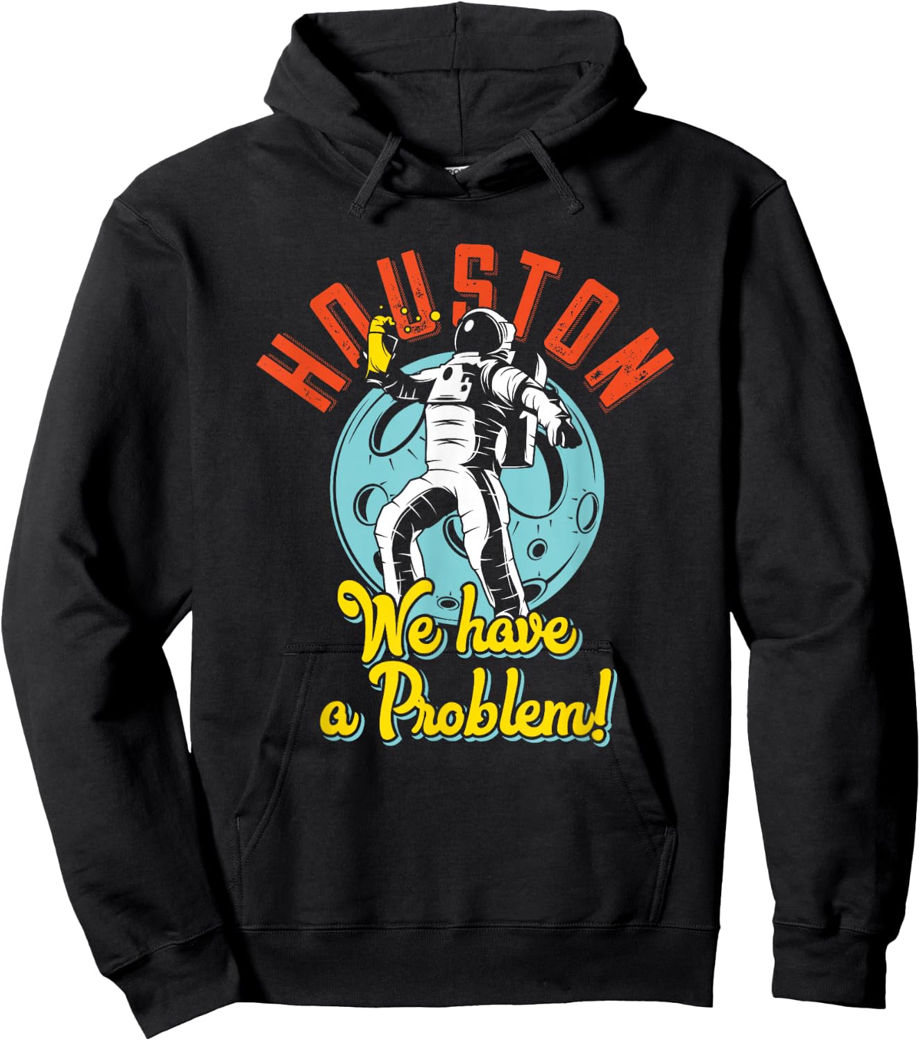 Houston We Have A Problem Funny Space Person Hoodie - Hoodie | Black