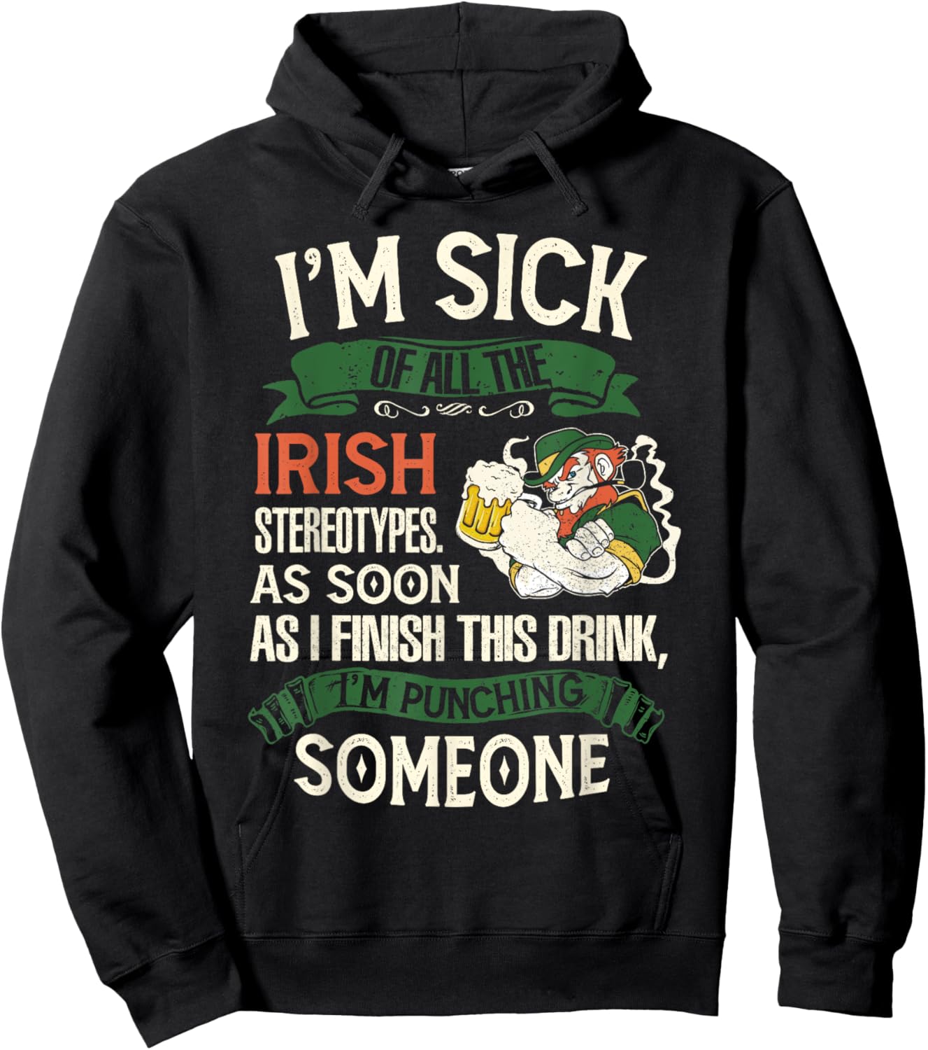 I'm Sick Off All The Irish Stereotypes I Finish This Drink Hoodie - Hoodie | Black
