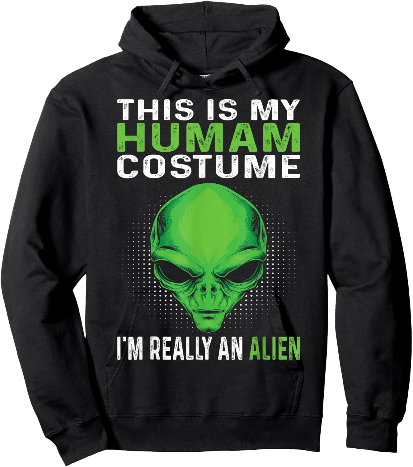 This Is My Human Costume I'm Really An Alien Hoodie - Hoodie | Black