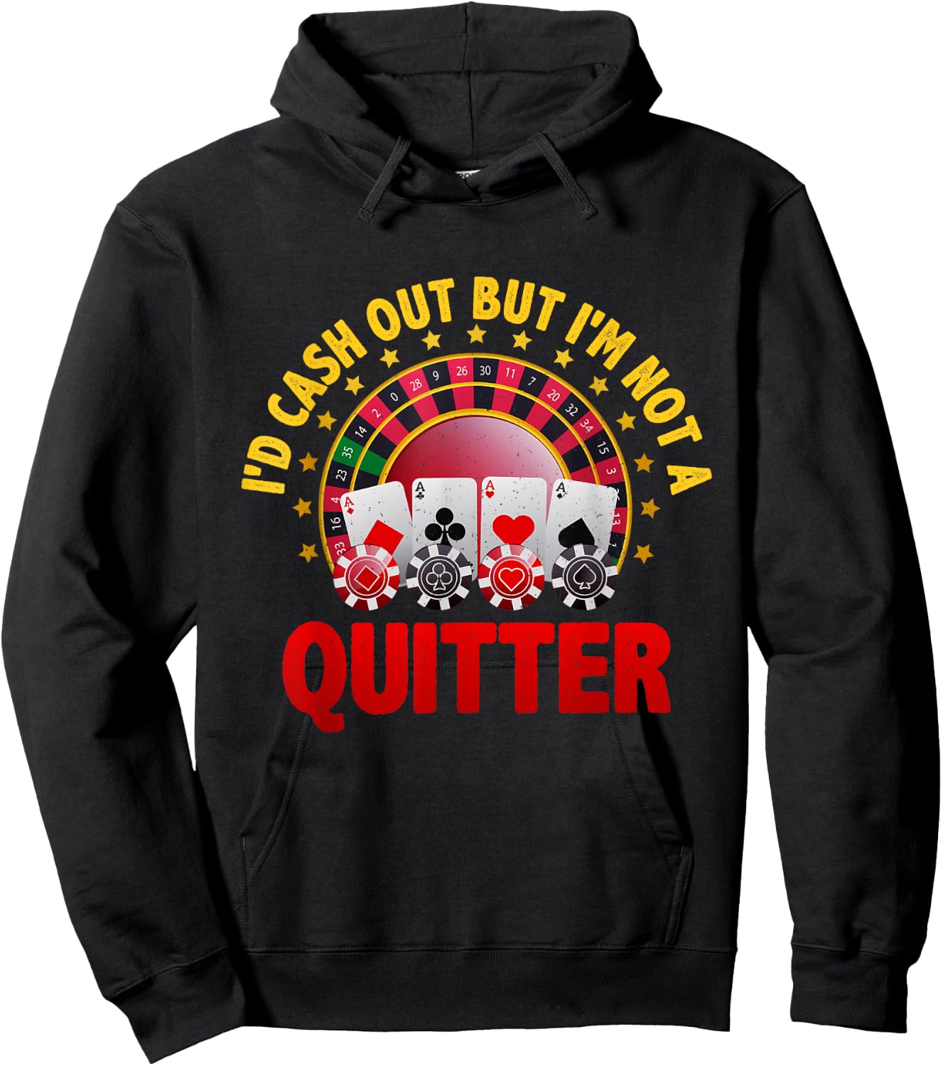 Casino Designs I'd Cash Out But I'm Not A Quitter Gambling Hoodie - Hoodie | Black
