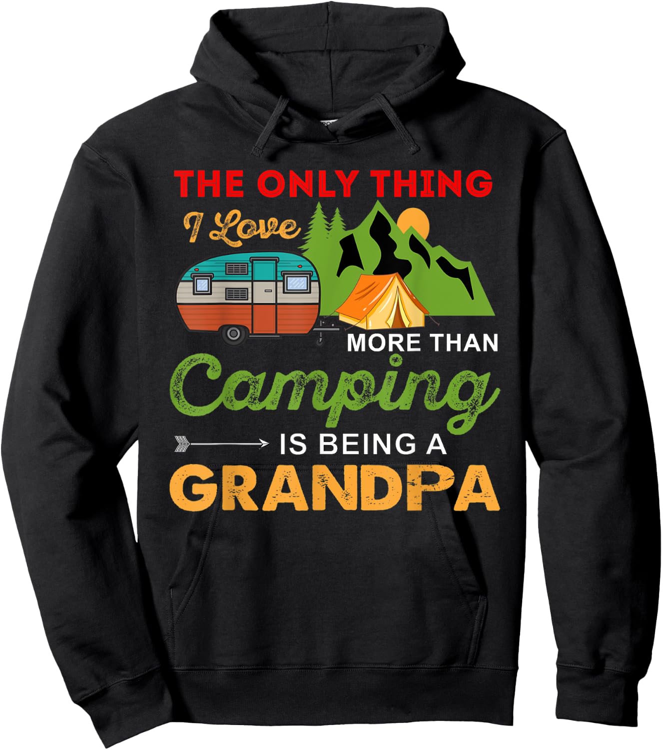The Only Thing I Love More Than Camping Is Being A Grandpa Hoodie - Hoodie | Black