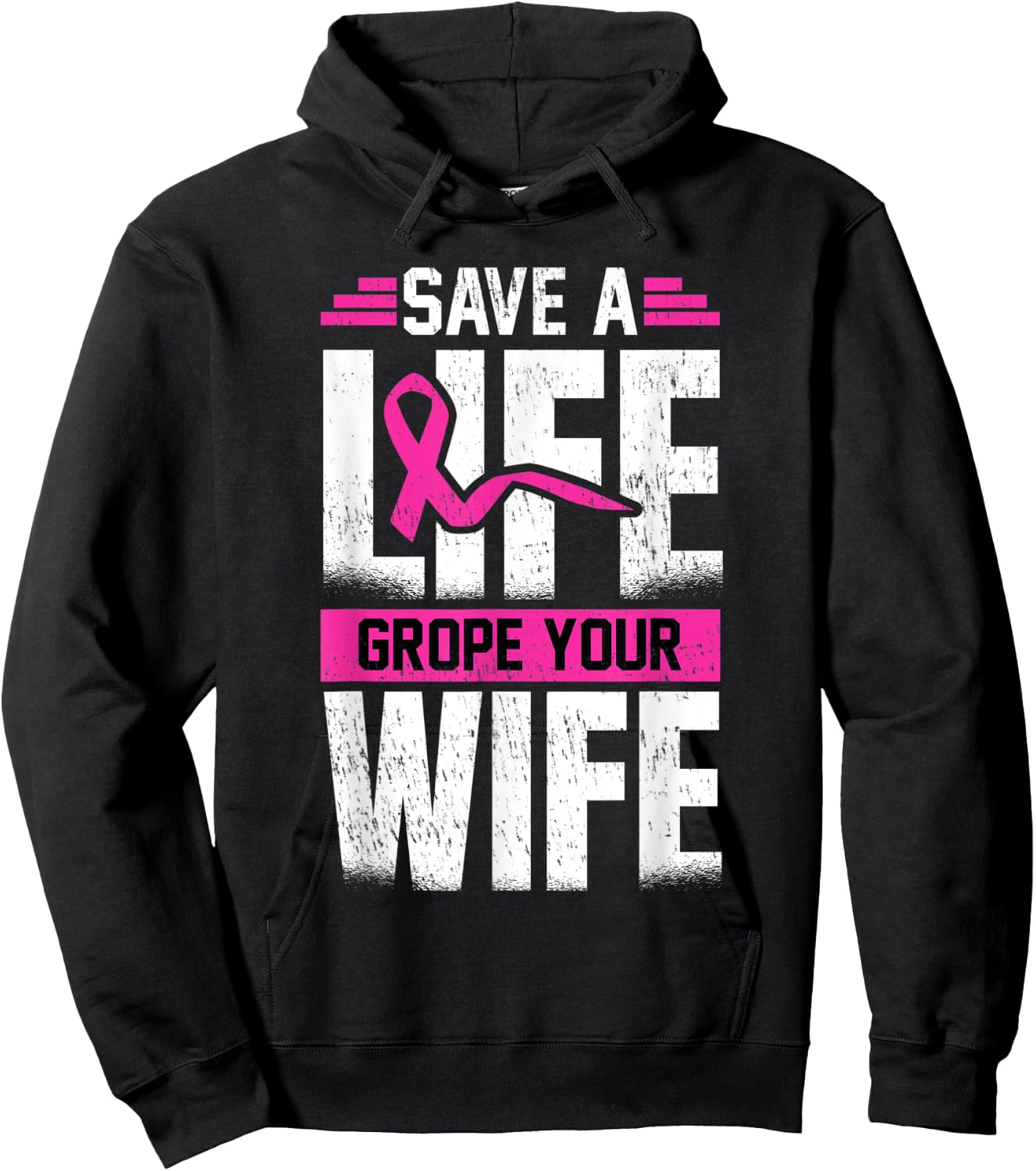 Save A Life Wife Grope Your Wife Hoodie - Hoodie | Black