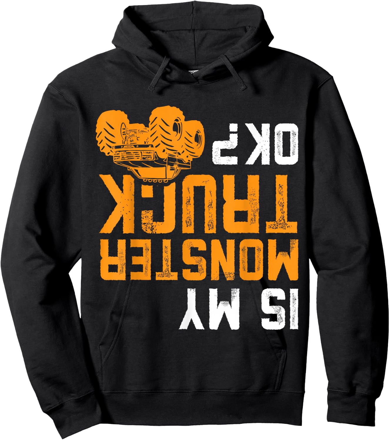 Is My Monster Truck OK Funny Offroad Rally Humor Dirt Racing Hoodie - Hoodie | Black
