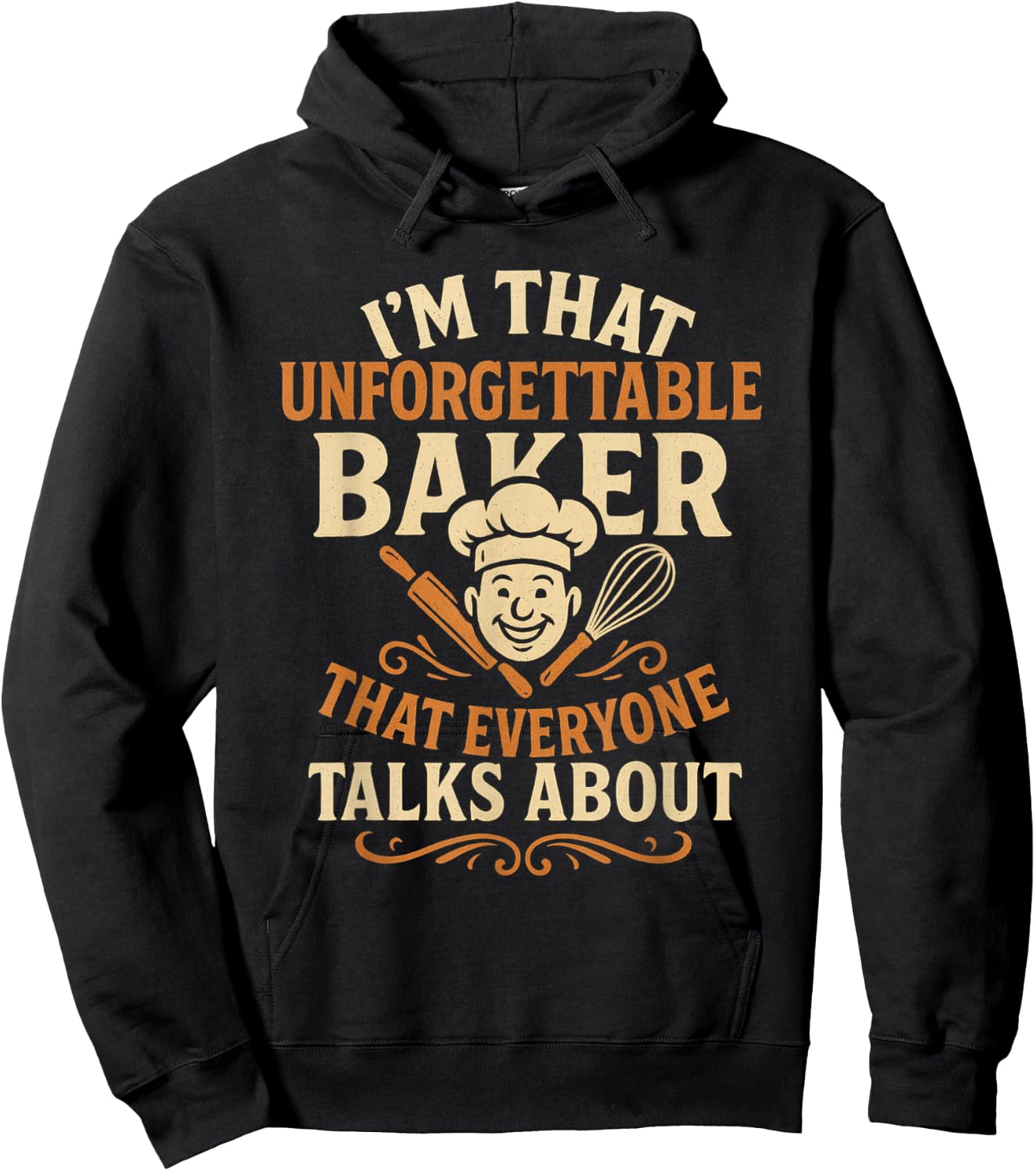 I'm that Unforgettable Baker that Everyone Talks About Hoodie - Hoodie | Black