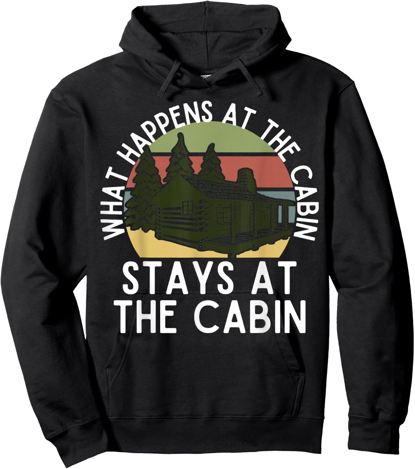 What Happens At The Cabin Stays At The Cabin Hoodie - Hoodie | Black