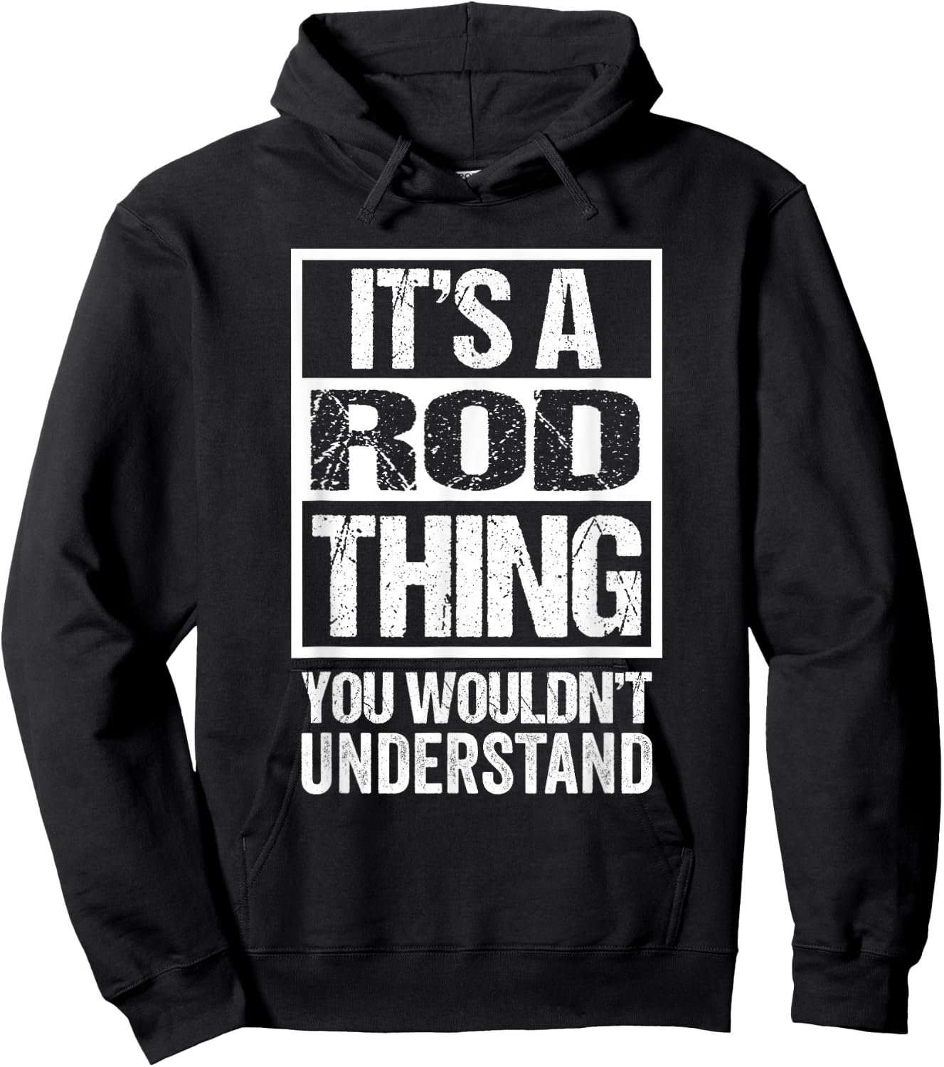 It's A Rod Thing You Wouldn't Understand - First Name Hoodie - Hoodie | Black