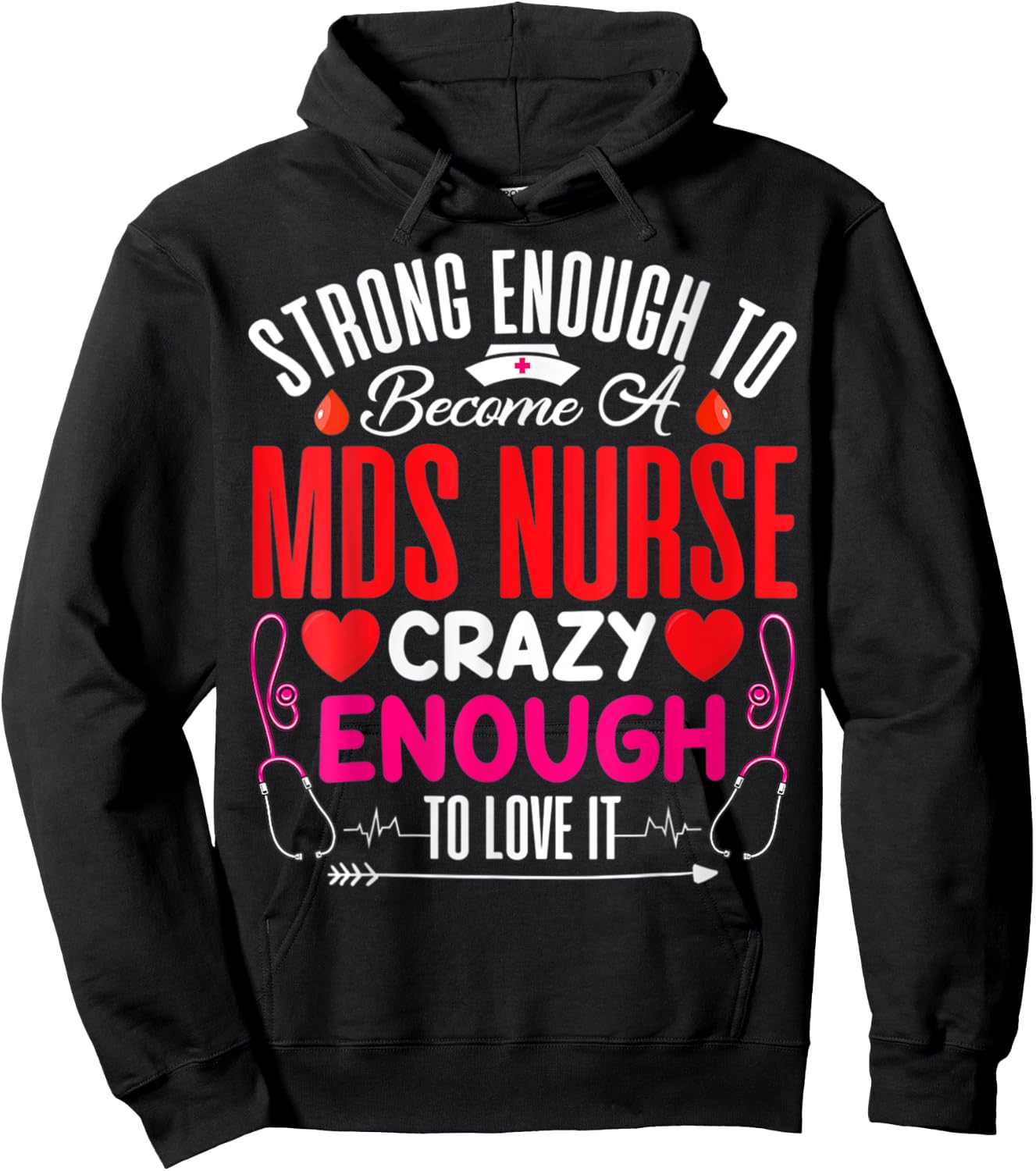 Strong Enough To MDS Nurse Crazy Enough To Love Hoodie - Hoodie | Black