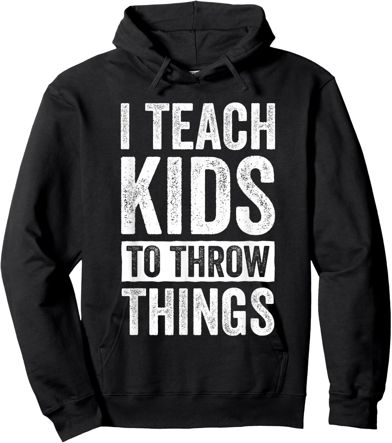 I Teach Kids To Throw Things Track & Field Coach Throw Coach Hoodie - Hoodie | Black