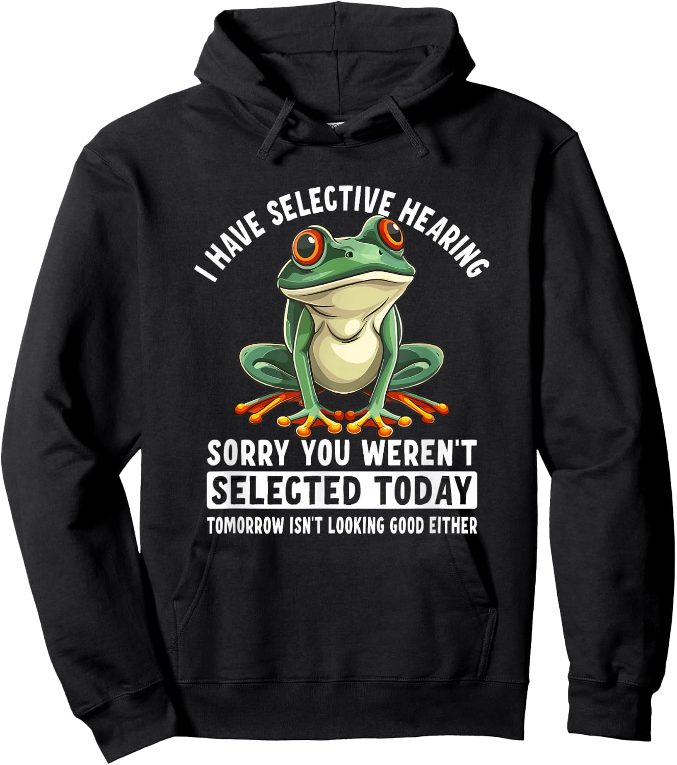 I Have Selective Hearing Funny Frog Hoodie - Hoodie | Black
