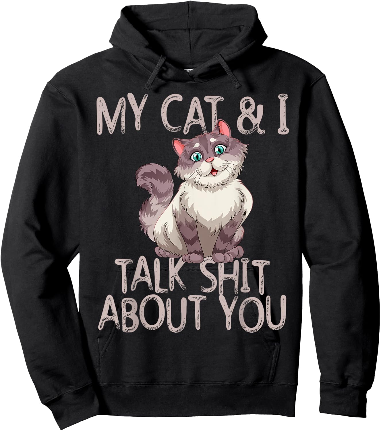 My Cat And I Talk Shit About You Funny Cat Lover & Owner Women Hoodie - Hoodie | Black