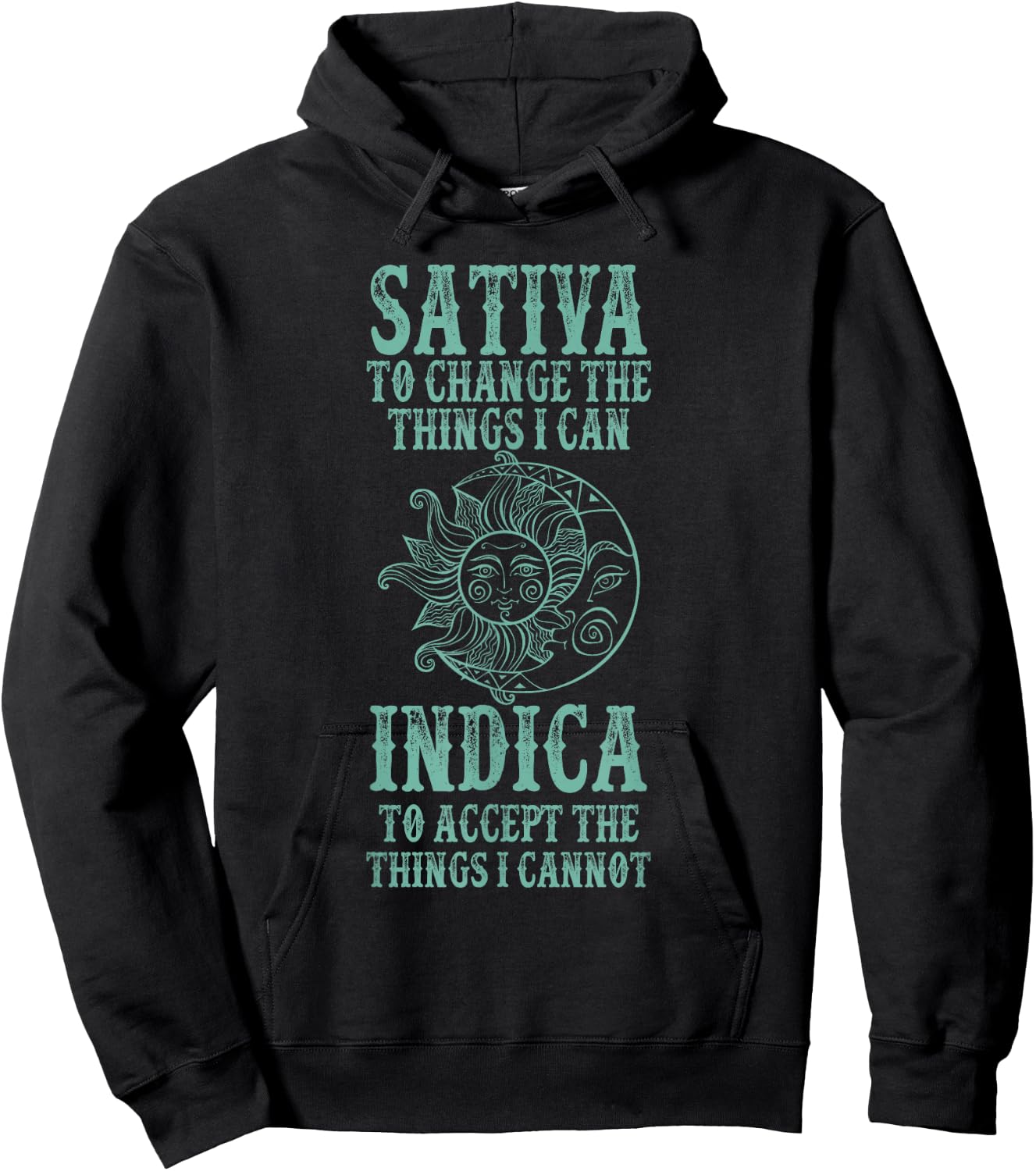 Sativa To Change The Things I Can Indica To Accept The Thing Hoodie - Hoodie | Black