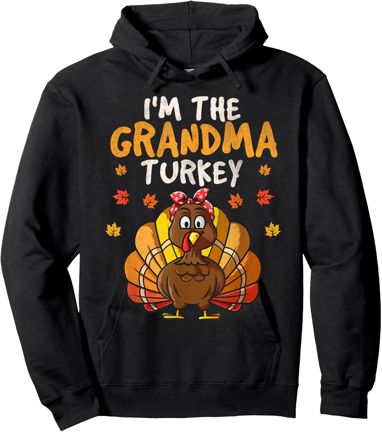 I'm the Grandma Turkey Matching Family Thanksgiving Grandma Hoodie - Hoodie | Black