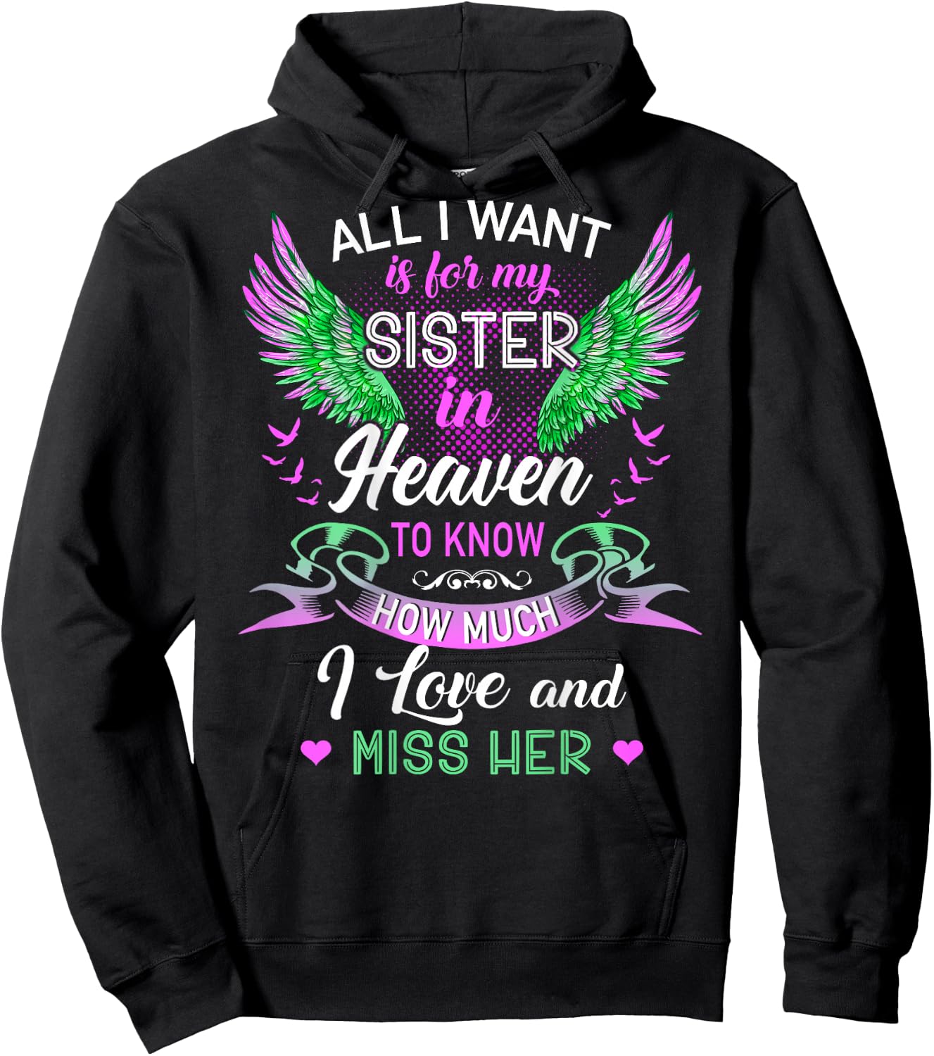 All I Want Is For My Sister In Heaven I Love And Miss Her Hoodie - Hoodie | Black