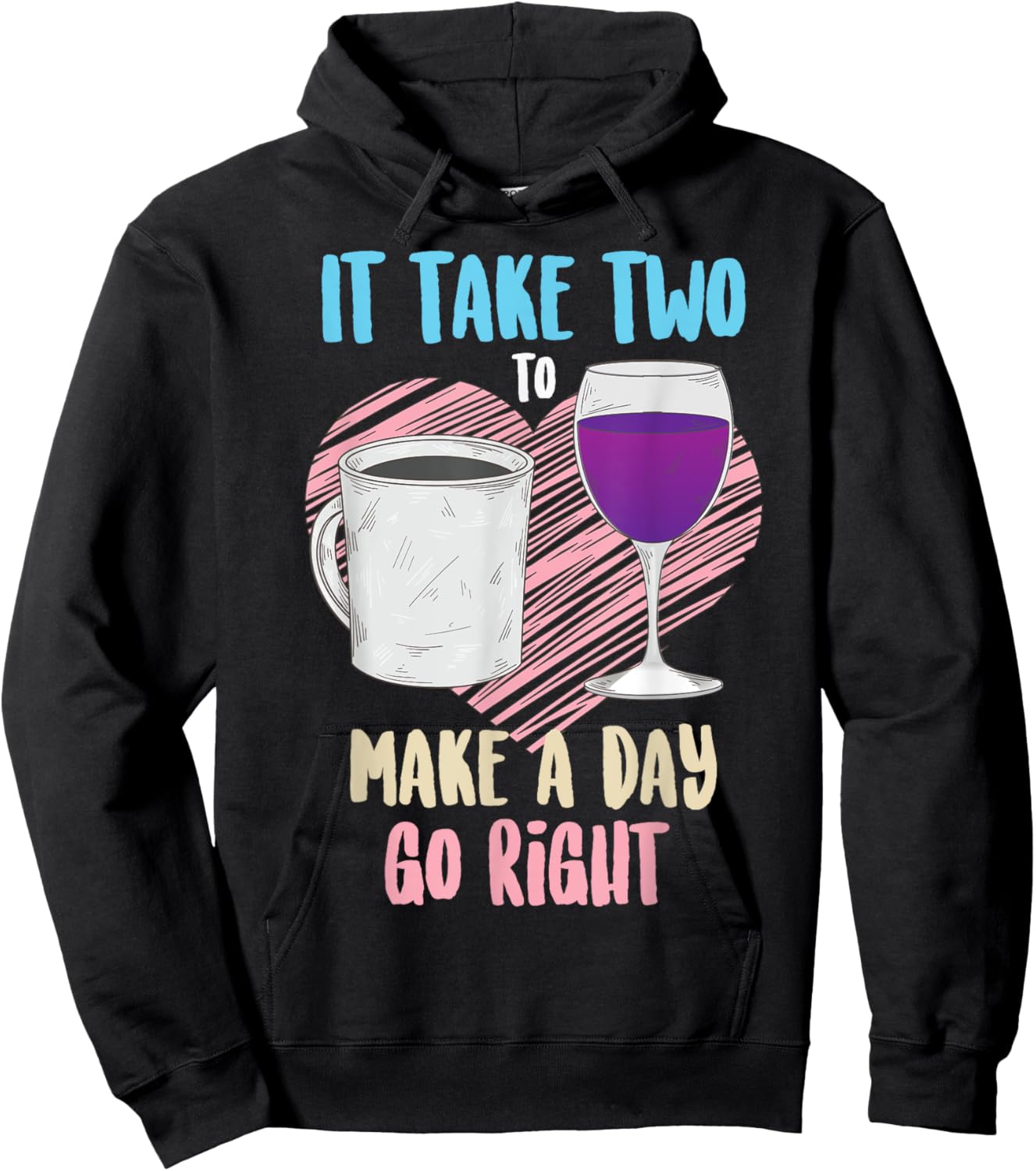 It Take Two To Make A Day Go Right Coffee & Wine Gift Hoodie - Hoodie | Black
