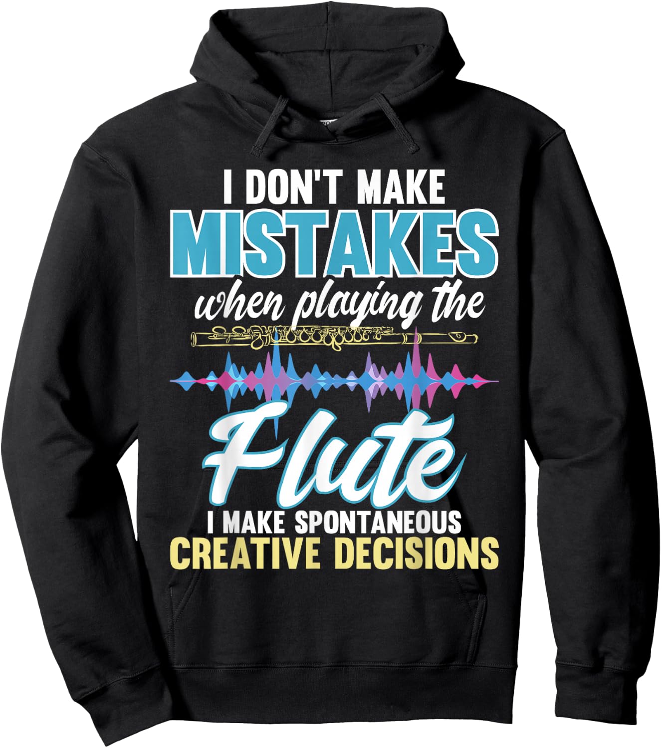 Spontaneous Creative Decisions - Flute Flutist Marching Band Hoodie - Hoodie | Black