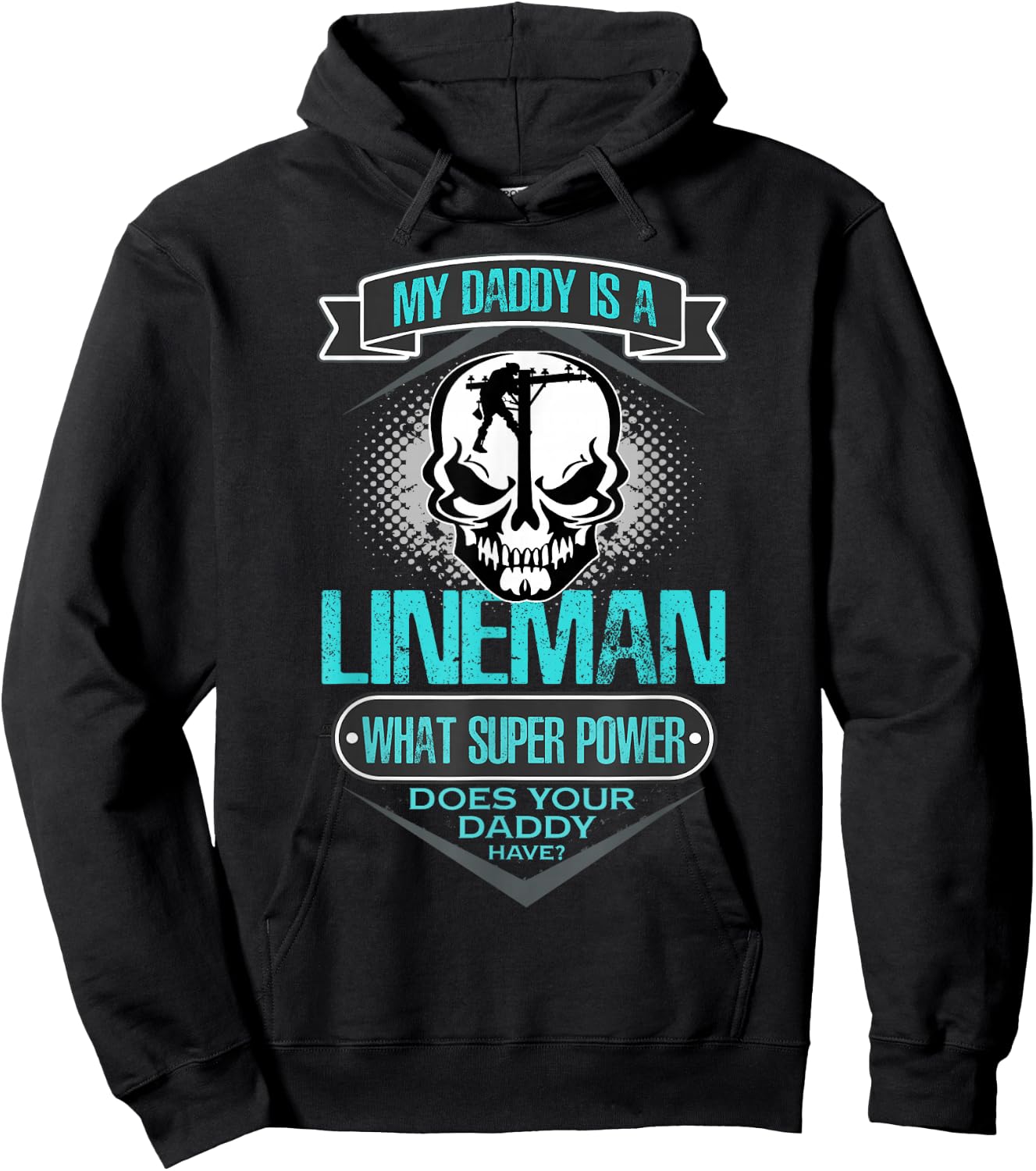 My Daddy Is A Lineman T Shirt, Gift Dad T Shirt Hoodie - Hoodie | Black