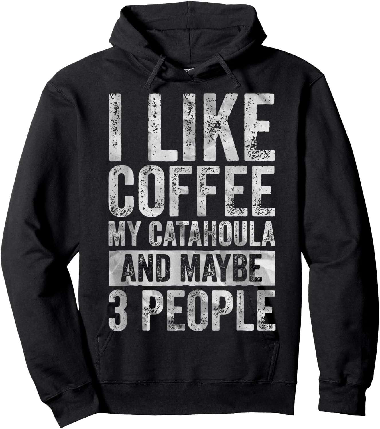 Coffee Shirt I Like Coffee My Catahoula And Maybe 3 People Hoodie - Hoodie | Black