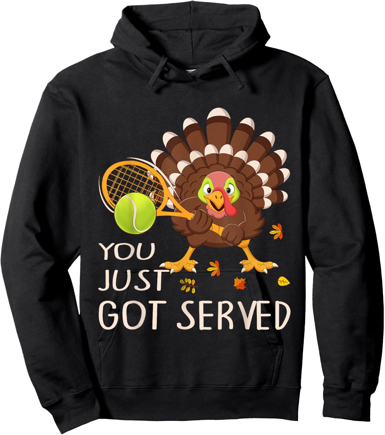 You Just Got Served Funny Turkey Tennis Thanksgiving Tennis Hoodie - Hoodie | Black