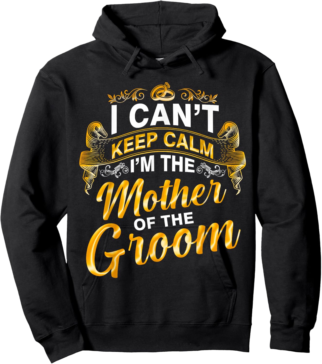 I Can’t Keep Calm I’m The Mother Of The Groom Wedding Party Hoodie - Hoodie | Black